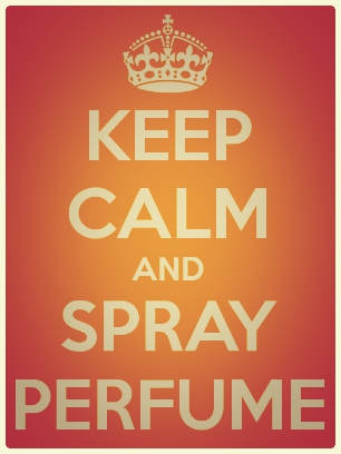 Keep calm... spray perfume
